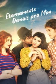 Affiche de Eternamente Demais pra Mim