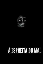 Affiche de À Espreita do Mal