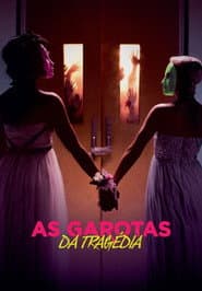Pôster de As Garotas Da Tragédia