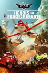 Póster de Aviões 2: Heróis do Fogo ao Resgate