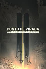 Affiche de Ponto de Virada: 11/9 e a Guerra contra o Terror