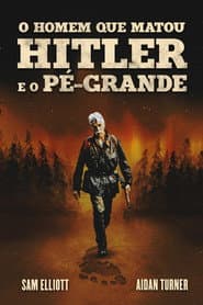 Affiche de O Homem que Matou Hitler e Depois o Pé Grande