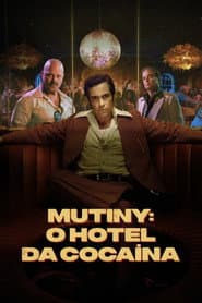 Affiche de Mutiny: O Hotel da Cocaína
