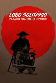 Pôster de Lobo Solitário: Paraíso Branco no Inferno