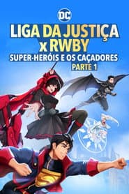 Poster for Liga da Justiça x RWBY: Super-Heróis e Caçadores - Parte 1
