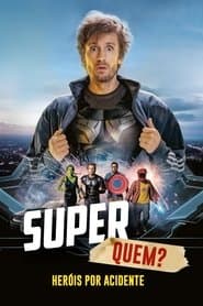 Poster for Super Quem? Heróis Por Acidente