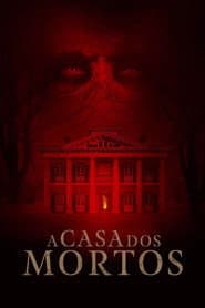 Affiche de A Casa dos Mortos