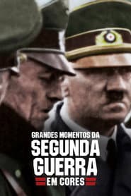 Poster for Grandes Momentos da Segunda Guerra em Cores