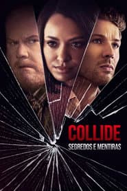 Affiche de Collide: Segredos e Mentiras