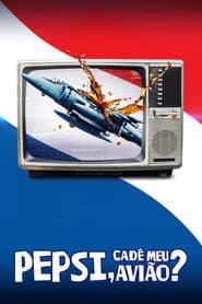 Poster for Pepsi, Cadê Meu Avião?