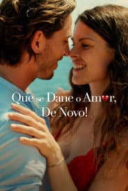 Poster for Que Se Dane o Amor, De Novo!