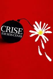 Pôster de Crise em Seis Cenas