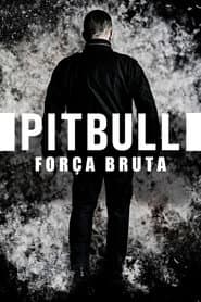 Affiche de Pitbull - Força Bruta