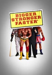 Póster de Bigger Stronger Faster*