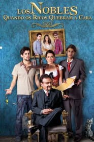 Affiche de Los Nobles: Quando os Ricos Quebram a Cara