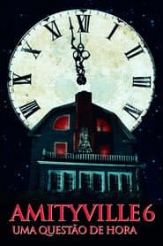 Póster de Amityville 6: Uma Questão de Hora