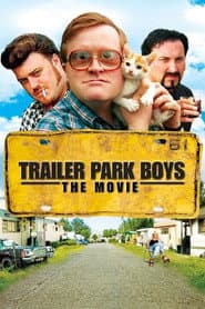 Affiche de Trailer Park Boys: The Movie