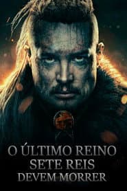 Affiche de The Last Kingdom: Seven Kings Must Die