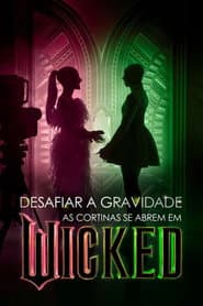 Poster for Desafiar a Gravidade: As Cortinas Se Abrem em Wicked