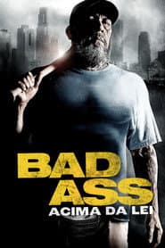 Affiche de Bad Ass: Acima da Lei