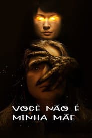 Affiche de Você Não é Minha Mãe