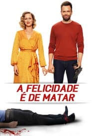 Póster de A Felicidade é de Matar