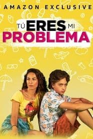 Poster for Tú eres mi problema