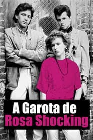 Affiche de A Garota de Rosa Shocking