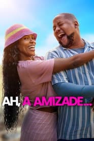 Póster de Ah, a Amizade…
