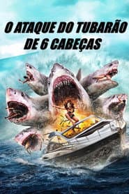 Pôster de O Ataque do Tubarão de 6 Cabeças