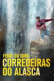 Poster for Febre do Ouro: Corredeiras do Alasca