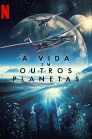 Affiche de A Vida em Outros Planetas
