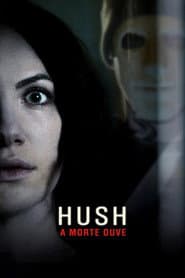Pôster de Hush: A Morte Ouve