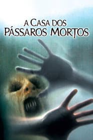 Affiche de A Casa dos Pássaros Mortos