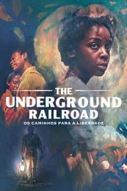 Póster de The Underground Railroad: Os Caminhos para a Liberdade