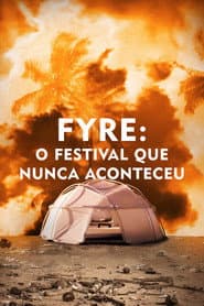 Poster for FYRE: O Festival Que Nunca Aconteceu