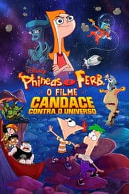 Affiche de Phineas e Ferb: O Filme: Candace Contra o Universo