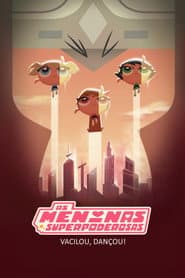 Poster for As Meninas Superpoderosas: Vacilou, Dançou!