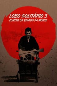 Affiche de Lobo Solitário 3: Contra Os Ventos da Morte