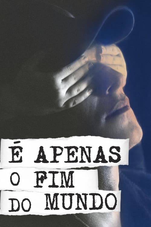 Poster for É Apenas o Fim do Mundo