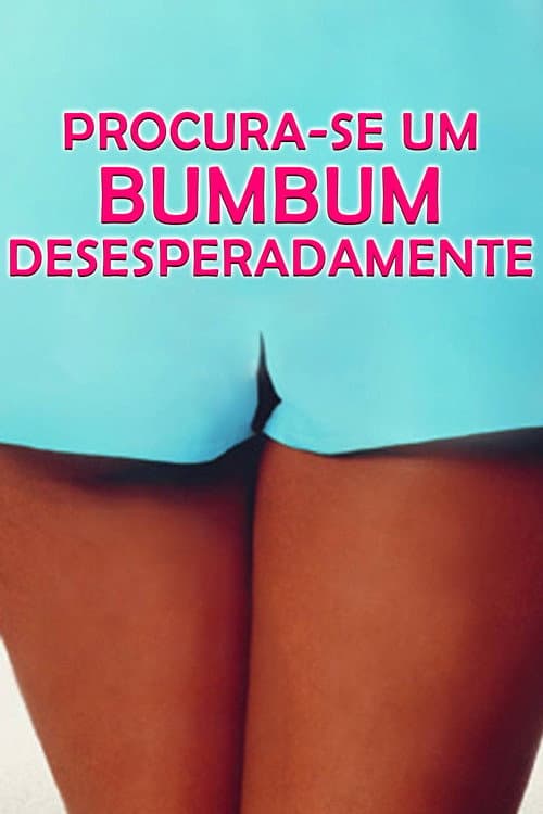 Poster for Procura-se Um Bumbum Desesperadamente