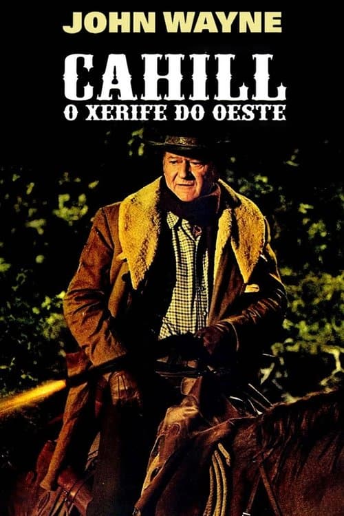 Affiche de Cahill - O Xerife do Oeste