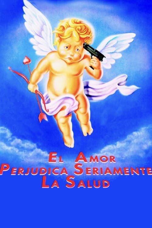 Poster for El amor perjudica seriamente la salud