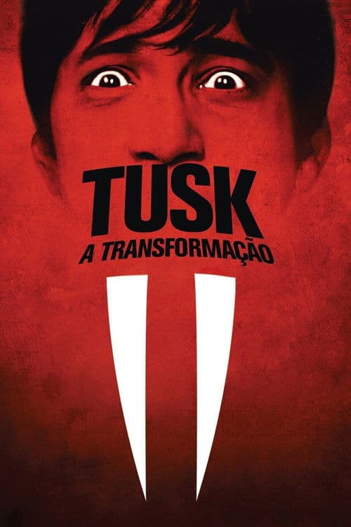 Poster for Tusk: A Transformação