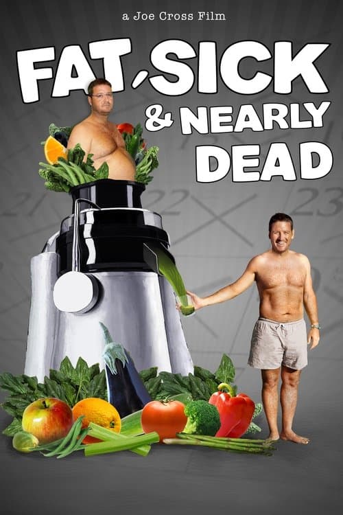 Pôster de Fat, Sick & Nearly Dead