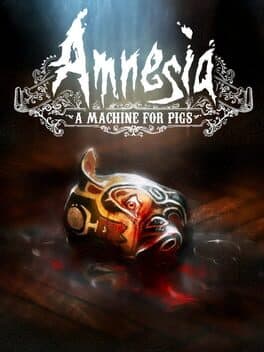 Pôster de Amnesia: A Machine for Pigs