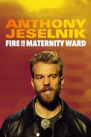 Affiche de Anthony Jeselnik: Fire in the Maternity Ward