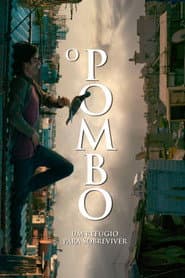 Poster for O Pombo - Um Refúgio para Sobreviver