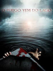 Poster for O Perigo Vem do Lago
