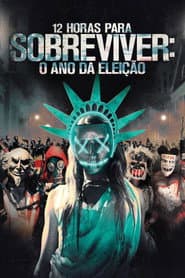 Poster for 12 Horas para Sobreviver: O Ano da Eleição